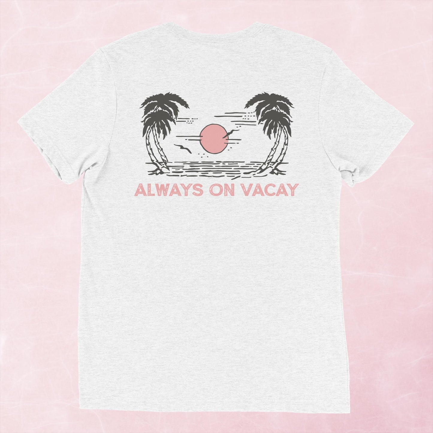 Always On Vacay T-Shirt